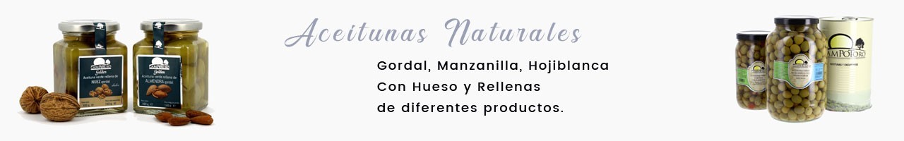 Aceitunas Naturales, Manzanilla y Gordales, con Hueso y Rellenas 
